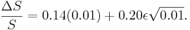  \frac{\Delta S}{S} =  0.14 (0.01) + 0.20 \epsilon \sqrt{0.01}.
