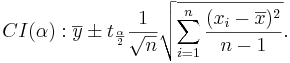 CI(\alpha): \overline{y} \pm t_{\alpha\over 2} {1\over \sqrt{n}} \sqrt{\sum_{i=1}^n{(x_i-\overline{x})^2\over n-1}}.