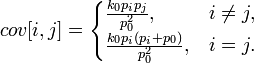 cov[i,j] = \begin{cases} \frac{k_0 p_i p_j}{p_0^2},& i\not= j,\\
\frac{k_0 p_i  (p_i + p_0)}{p_0^2},& i=j.\end{cases}