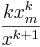 \frac {kx^k_m} {x^{k+1}} 