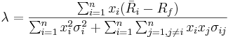  \lambda= \frac{\sum_{i=1}^n x_i(\bar R_i - R_f)}
{\sum_{i=1}^n x_i^2 \sigma_i^2 + \sum_{i=1}^n \sum_{j=1, j \ne i}^n x_i x_j \sigma_{ij}} 