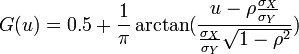 G(u) = 0.5 +\frac{1}{\pi}\arctan(\frac{u-\rho\frac{\sigma_X}{\sigma_Y}}{\frac{\sigma_X}{\sigma_Y}\sqrt{1-\rho^2}})