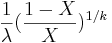  \frac{1}{\lambda}(\frac{1-X}{X})^{1/k} 