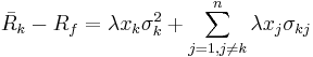  \bar R_k - R_f = \lambda x_k \sigma_k^2 + \sum_{j=1, j \ne k}^n \lambda x_j \sigma_{kj} 