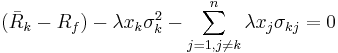  (\bar R_k - R_f) - \lambda x_k \sigma_k^2 - \sum_{j=1, j \ne k}^n \lambda x_j \sigma_{kj} = 0 