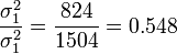 \frac{\sigma_1^2}{\sigma_1^2}=\frac{824}{1504}=0.548