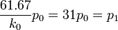\frac{61.67}{k_0}p_0=31p_0=p_1