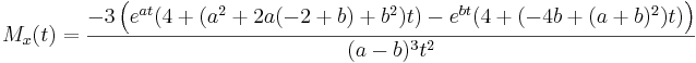 M_x(t)= {-3\left(e^{at}(4+(a^2+2a(-2+b)+b^2)t)- e^{bt} (4 + (-4b + (a+b)^2)t)\right) \over (a-b)^3 t^2 }