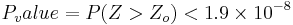 P_value = P(Z>Z_o)< 1.9\times 10^{-8}