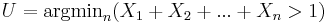 U= {\operatorname{argmin}}_n { \left (X_1+X_2+...+X_n > 1 \right )}