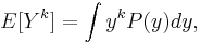 E[Y^k]=\int{y^kP(y)dy},
