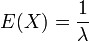 E(X)=\frac{1}{\lambda}
