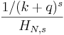 \frac{1/(k+q)^s}{H_{N,s}}