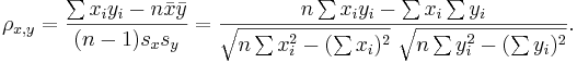  \rho_{x,y}=\frac{\sum x_iy_i-n \bar{x} \bar{y}}{(n-1) s_x s_y}=\frac{n\sum x_iy_i-\sum x_i\sum y_i} {\sqrt{n\sum x_i^2-(\sum x_i)^2}~\sqrt{n\sum y_i^2-(\sum y_i)^2}}. 