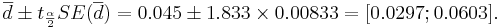 \overline{d} \pm t_{\alpha\over 2} SE(\overline {d}) = 0.045 \pm 1.833 \times 0.00833 = [0.0297 ; 0.0603].