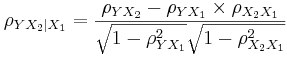 \rho_{YX_2|X_1} = \frac{\rho_{YX_2} - \rho_{YX_1}\times \rho_{X_2X_1}}{\sqrt{1- \rho_{YX_1}^2}\sqrt{1-\rho_{X_2X_1}^2}}