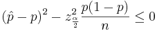(\hat p - p)^2 - z_{\frac{\alpha}{2}}^2 \frac{p(1-p)}{n} \le 0