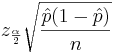 z_{\frac{\alpha}{2}} \sqrt{\frac{\hat p(1-\hat p)}{n}}