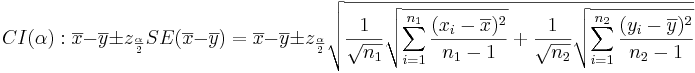 CI(\alpha): \overline{x}-\overline{y} \pm z_{\alpha\over 2} SE(\overline{x}-\overline{y})= \overline{x}-\overline{y} \pm z_{\alpha\over 2}  \sqrt{{1\over \sqrt{n_1}} \sqrt{\sum_{i=1}^{n_1}{(x_i-\overline{x})^2\over n_1-1}} + {1\over \sqrt{n_2}} \sqrt{\sum_{i=1}^{n_2}{(y_i-\overline{y})^2\over n_2-1}}}