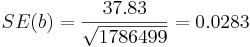SE(b)={37.83 \over \sqrt{1786499}}=0.0283