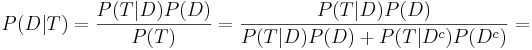 P(D | T) = {P(T | D) P(D) \over P(T)} = {P(T | D) P(D) \over P(T|D)P(D) + P(T|D^c)P(D^c)}=