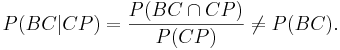 P(BC|CP)={P(BC \cap CP) \over P(CP) } \not= P(BC).
