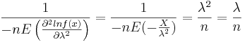 \frac{1}{-nE\left(\frac{\partial^2 lnf(x)}{\partial \lambda^2}\right)}=\frac{1}{-nE(-\frac{X}{\lambda^2})}= \frac{\lambda^2}{n}=\frac{\lambda}{n}