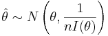 \hat \theta \sim N\left(\theta, \frac{1}{nI(\theta)}\right)
