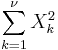 \sum_{k=1}^{\nu} X_k^2