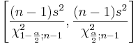 \left[\frac{(n-1)s^2}{\chi_{1-\frac{\alpha}{2};n-1}^2},
\frac{(n-1)s^2}{\chi_{\frac{\alpha}{2};n-1}^2}\right]