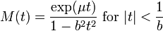 M(t)=\frac{\exp(\mu t)}{1-b^2 t^2} \mbox{ for }|t|<\frac{1}{b}