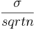 \frac{\sigma}{sqrt n}