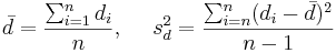 \bar d=\frac{\sum_{i=1}^n d_i}{n}, \ \ \ \ s_d^2=\frac{\sum_{i=n}^n(d_i-\bar d)^2}{n-1}