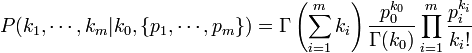  P(k_1, \cdots, k_m|k_0,\{p_1,\cdots,p_m\}) = \Gamma\left(\sum_{i=1}^m{k_i}\right)\frac{p_0^{k_0}}{\Gamma(k_0)} \prod_{i=1}^m{\frac{p_i^{k_i}}{k_i!}}