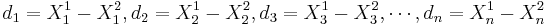 d_1=X_1^1-X_1^2, d_2=X_2^1-X_2^2, d_3=X_3^1-X_3^2, \cdots , d_n=X_n^1-X_n^2