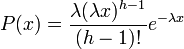 P(x)=\frac{\lambda(\lambda x)^{h-1}}{(h-1)!}{e^{-\lambda x}}