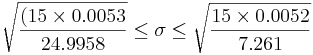 \sqrt{(15\times 0.0053 \over 24.9958} \leq \sigma \leq \sqrt{15\times 0.0052 \over 7.261}