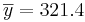 \overline{y}= 321.4