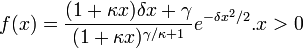  f(x) = \frac{(1+\kappa x)\delta x+\gamma}{(1+\kappa x)^{\gamma/\kappa+1}}e^{-\delta x^2/2}. x>0 \!