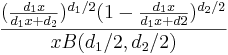  \frac {(\frac {d_1 x}{d_1 x + d_2})^{ d_1/2} ( 1 - \frac {d_1 x} {d_1 x + d2}) ^ {d_2/2}} { xB(d_1/2 , d_2/2) } 