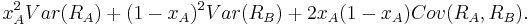 x_A^2 Var(R_A)+(1-x_A)^2 Var(R_B) + 2x_A(1-x_A)Cov(R_A,R_B).
