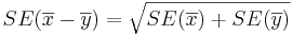 SE(\overline{x} -\overline{y})=\sqrt{SE(\overline{x})+SE(\overline{y})}