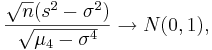 \frac{\sqrt{n}(s^2-\sigma^2)}{ \sqrt{\mu_4-\sigma^4}}  \rightarrow N(0,1),
