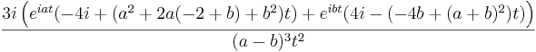 {3i\left(e^{iat}(-4i+(a^2+2a(-2+b)+b^2)t)+ e^{ibt} (4i - (-4b + (a+b)^2)t)\right) \over (a-b)^3 t^2 }
