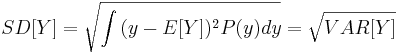 SD[Y]=\sqrt{\int{(y-E[Y])^2P(y)dy}} = \sqrt{VAR[Y]}