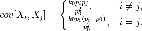  cov[X_i,X_j] = \begin{cases} \frac{k_0 p_i p_j}{p_0^2},& i\not= j,\\
\frac{k_0 p_i (p_i + p_0)}{p_0^2},& i=j.\end{cases}