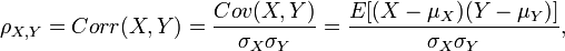 \rho_{X,Y}=Corr(X,Y)={Cov(X,Y) \over \sigma_X \sigma_Y} ={E[(X-\mu_X)(Y-\mu_Y)] \over \sigma_X\sigma_Y},