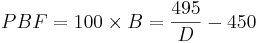 PBF = 100\times B = {495\over D} - 450