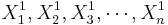 X_1^1, X_2^1, X_3^1, \cdots , X_n^1