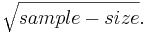 \sqrt{sample-size}.